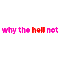 Why The Hell Not Sticker by Black Comunicação e Marketing