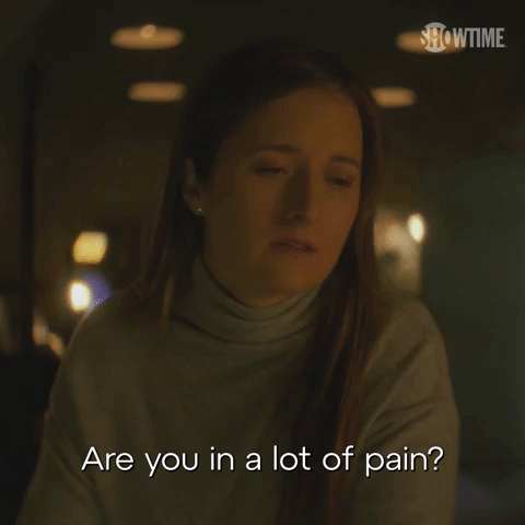 Are You In A Lot of Pain?