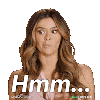 Sponsored sticker gif. Reality star Taylor Frankie Paul from the reality show “The Secret Lives of Mormon Wives” purses her lips before going wide-eyed and saying okay. Text in front of her reads, “Hmmm…okay.”