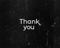 Text gif. Black and white gritty background fills the screen behind the words "Thank you" in the center.