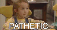 pathetic GIF