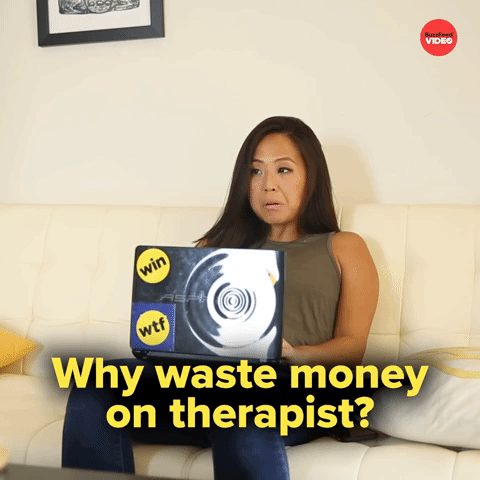 Why waste money on therapist?