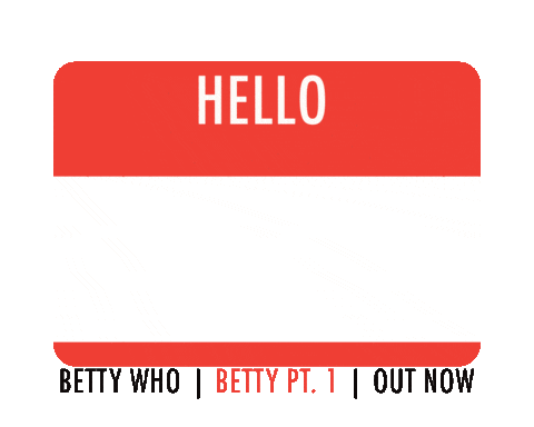 hello my name is sticker by Betty Who