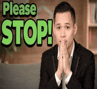 Please Stop GIF