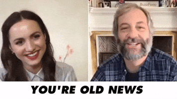 You're Old News