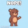 Teddy Bear No GIF by BEARISH