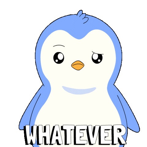 If You Say So Whatever Sticker by Pudgy Penguins