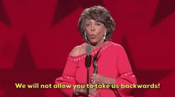maxine waters we will not allow you to take us backwards GIF by Black Girls Rock