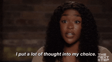 A Lot Thought Into My Choice