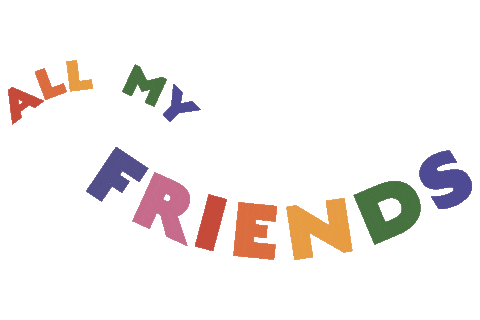 All My Friends Sticker