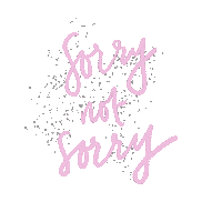 Sorry Not Sorry Pink Sticker