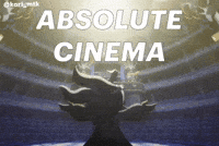 Absolute Cinema GIF