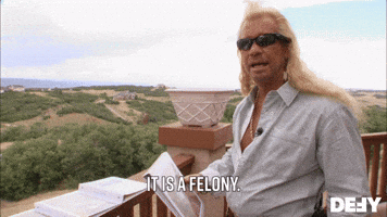 It Is A Felony