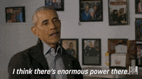 There's Enormous Power There