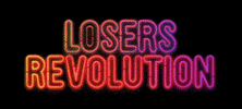 GIF by Losers Revolution
