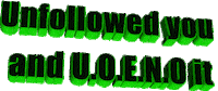 Unfollowed you and U O E N O it Sticker by AnimatedText
