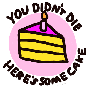 You Didnt Die Happy Birthday Sticker by Originals