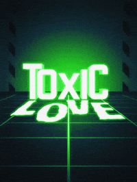 Glow Toxic Love GIF by Ishmael Arias Pinto