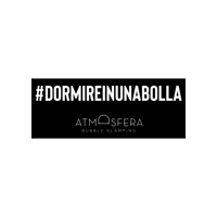 Dormireinunabolla Sticker by Atmosfera Bubble Glamping