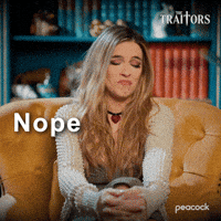 Sponsored gif. Traitors cast member Chrishell Stause shakes her head with a disgusted look of disbelief on her face. Text reads, “Nope, nope, nope.”