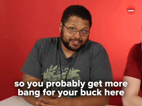 more bang for your buck