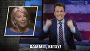 betsy devos dammit GIF by The Opposition w/ Jordan Klepper