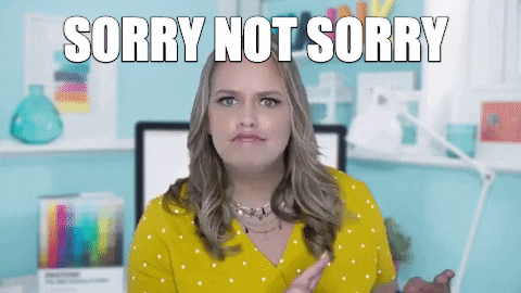 Sorry Not Sorry Truth GIF
