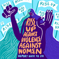 Text gif. Big, graphic, purple spirit-like woman with infinitely long hair and gold hoop earrings raises a fist, bearing the message "Rise up against violence against women, report hate to 211," surrounded by signs and banners that read "Rise up!" against a blue background.