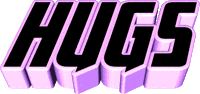 Text gif. Three dimensional black letters outlined in pink pulse and surge. Text, "Hugs."