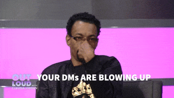 Your DMs are blowing up