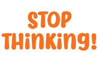 Stop Thinking Sticker by Aliceslifestyle