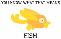 Fish You Know What That Means GIF