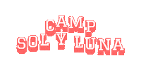 Summer Camp Fun Sticker by Camp Sol y Luna