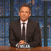 I Mean Come On GIF by Late Night with Seth Meyers