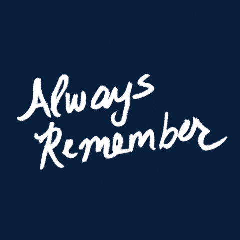 Remember Never Forget GIF by Jessica Lau