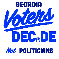 Digital art gif. Royal and cobalt blue signwriting font, a fist in the place of the I. Text, "Georgia voters decide, not politicians."