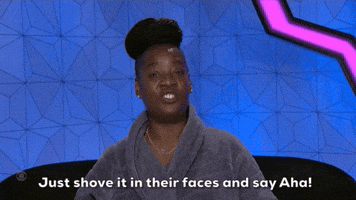 Just Shove It In Their Faces