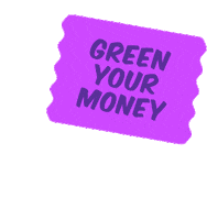 Green Your Money Sticker by Count Us In