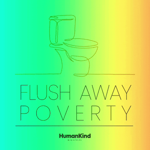 Flush Away Poverty GIF by HumanKind Wichita