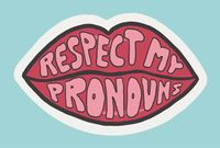 Respect My Pronouns