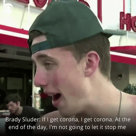 patcassidy giphyupload if i get corona brady sluder corona spring break GIF