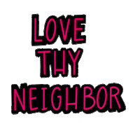Forgive Love Thy Neighbor Sticker by lovetistrue