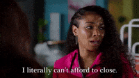 I Can't Afford To Close