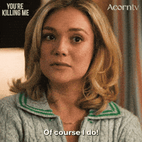 Of Course Youre Killing Me GIF by Acorn TV