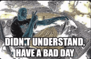 Understand Bad Day GIF