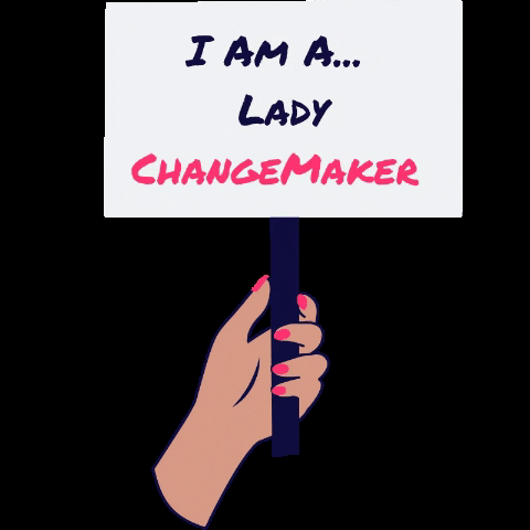 ladychangemakers giphygifmaker women girl power women empowerment GIF
