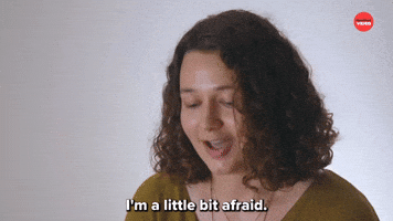I'm A Little Afraid
