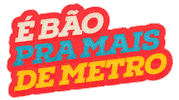 E Bao Pra Mais De Metro Sticker by @eldoradoparque