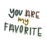 You Are My Favorite Sticker