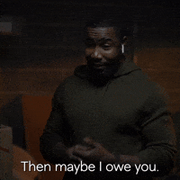 Then Maybe I Owe You